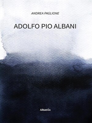 cover image of Adolfo Pio Albani